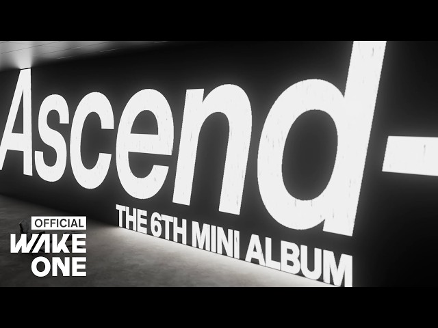 ZEROBASEONE (제로베이스원) The 6th Mini Album 「𝘼𝙨𝙘𝙚𝙣𝙙-」  Album Sampler