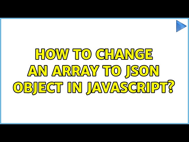 How to change an array to json object in javascript? (5 Solutions!!)