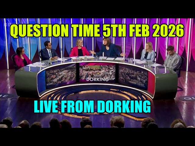 Question Time Live From Dorking  5th Feb 2026