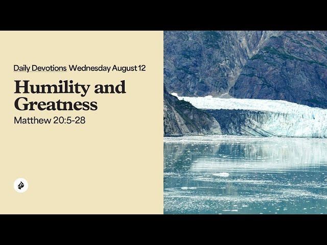 Humility and Greatness - Daily Devotions