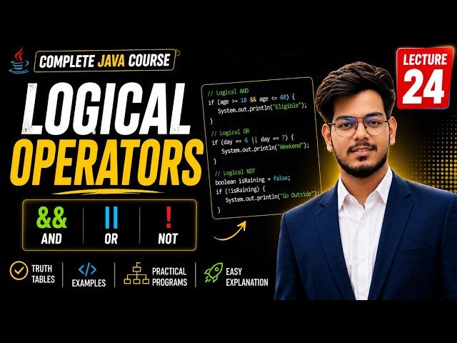 Logical Operators in Java Explained | &&, ||, ! with Examples | Complete Java Course | Lecture 24