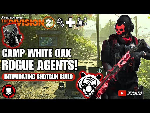 Camp White Oak + ROGUE AGENTS | INTIMIDATING Shotgun Tinkerer Build - The Division 2