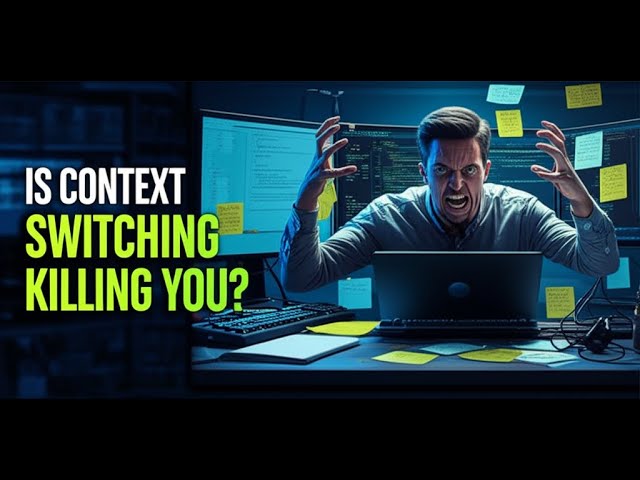 The Cost of Context Switching: A Developer's Worst Enemy