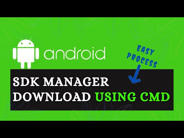 Android SDK Manager Download using Command line in Windows 7 / 8 / 10 / 11 (without android studio)