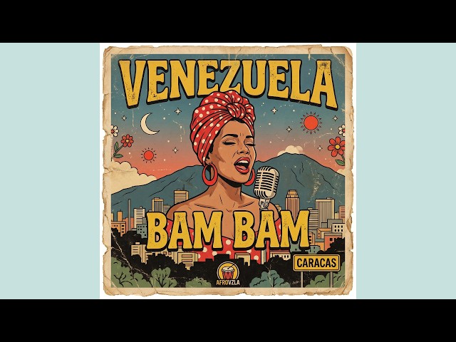 AfroVzla - VENEZUELA BAM BAM (Afro House)