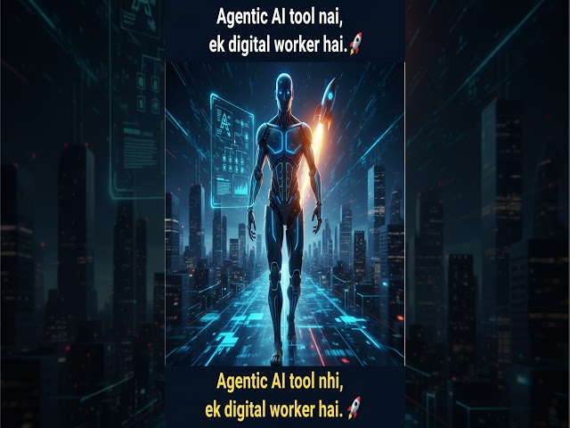“Agentic AI tool nahi,ek digital worker hai.🚀”#AgenticAI #AIReels #FutureTech#ArtificialIntelligence