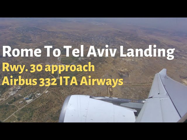 Rome Fiumcino (LIRF) To Tel Aviv Ben-Gurion (LLBG) - ITA Airways - Rwy 30 Approach and Landing