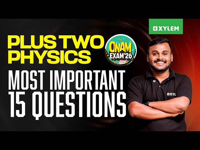 Plus Two Onam Exam Physics | Most Important 15 Questions !!! | Xylem Plus Two