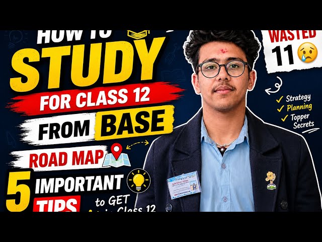 How to Study Class 12 From Base | Mistakes & 5 Important Tips