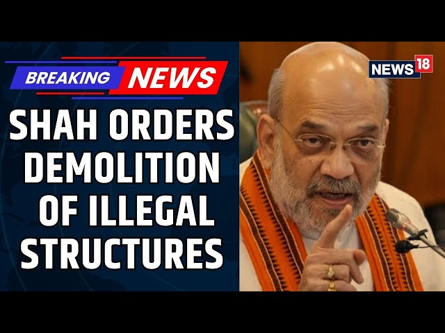 Union Home Minister Amit Shah Orders Zero-Tolerance Crackdown On Illegal Border Constructions