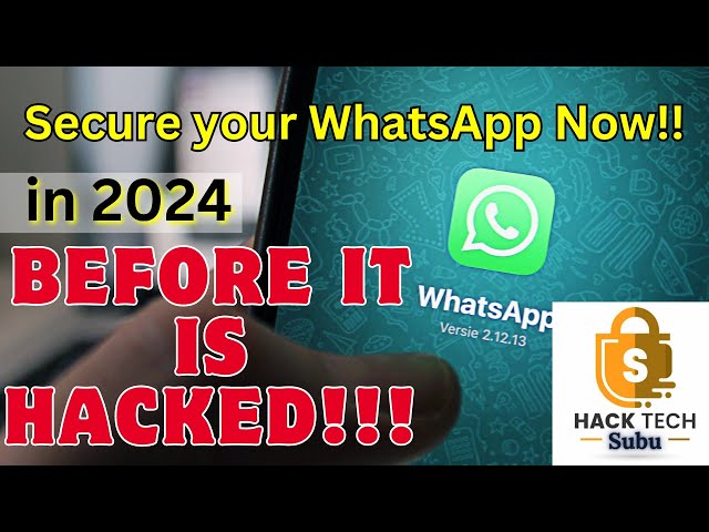 Secure Your WhatsApp Before it is too late!! | How to stay safe from hackers in 2024 | HackTech Subu