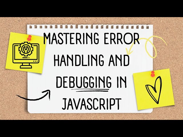 Mastering Error Handling and Debugging in JavaScript