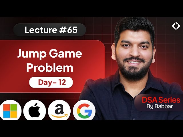 Lecture 65: Jump Game Problem || Recursion Series Day-12