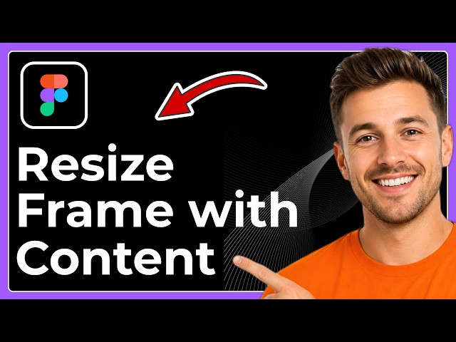 How to resize frame with content in Figma (Full 2026 Guide)