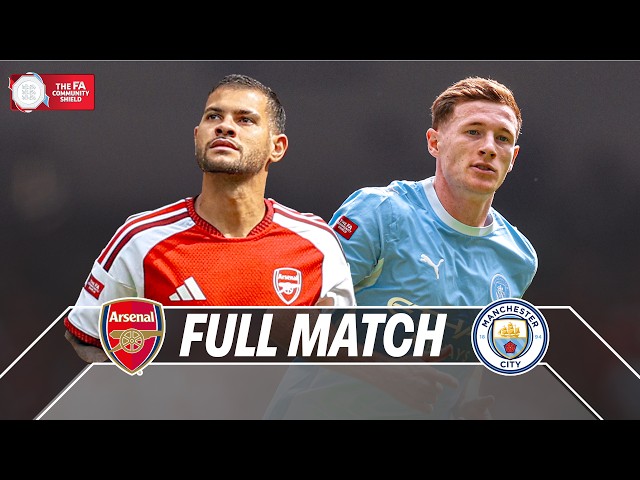 FULL MATCH | Arsenal v Manchester City | FA Community Shield 2026
