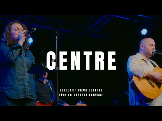 Collectif Cieux Ouverts - Centre (feat. Elisa Valbon et Samuel Olivier)