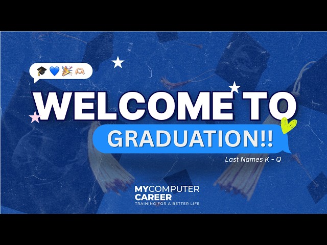 MyComputerCareer June 2026 - Virtual Graduation: K - Q