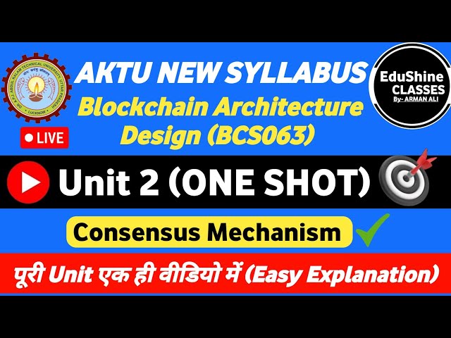 Blockchain Architecture Design BCS063 Unit 2 One shot|Consensus Unit 2 Blockchain Design One shot