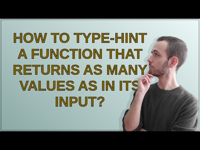 How to type-hint a function that returns as many values as in its input?