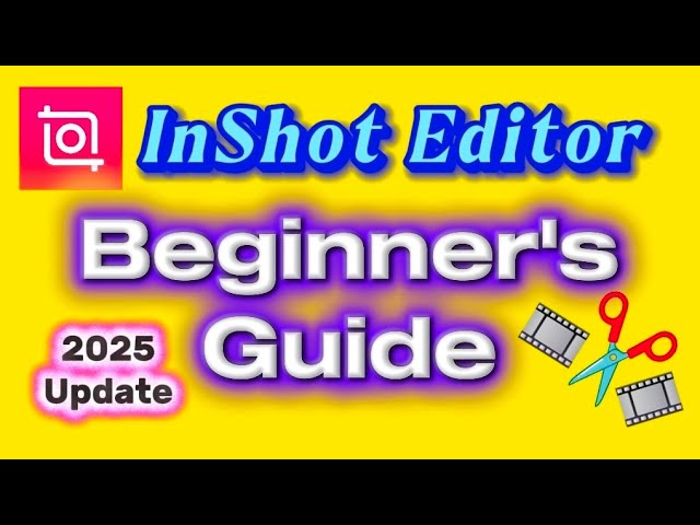 how to use inShot video editor beginner's guide (2025 update)