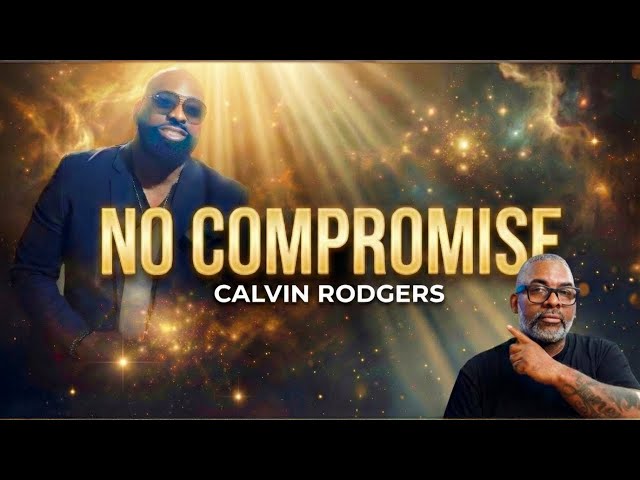 NO COMPROMISE -CALVIN RODGERS