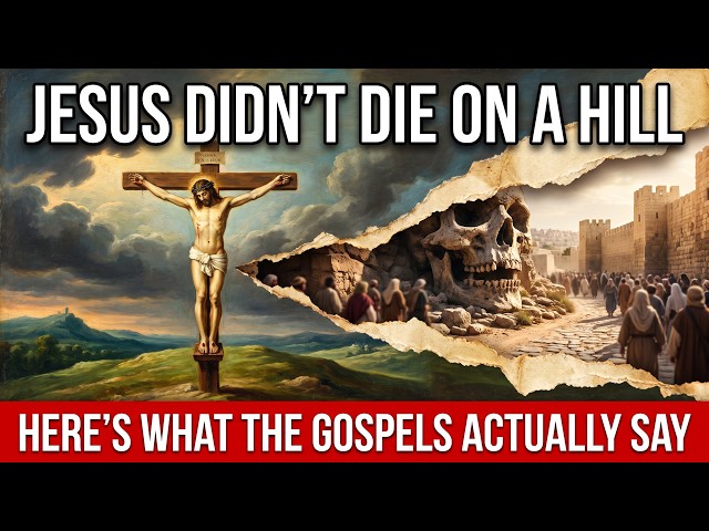 Golgotha Was Not a Hill: What the Gospels Said Regarding Where Jesus Died