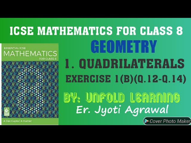 ICSE|Mathematics|Class 8|Solutions|A Das Gupta|Geometry|1- Quadrilaterals |Ex 1B| Q.12-Q.15
