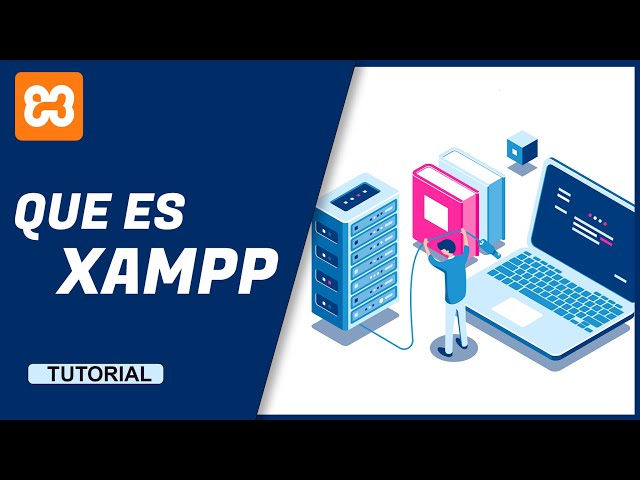 XAMPP TUTORIALES DE INSTALACION desde CERO - QUE ES XAMPP