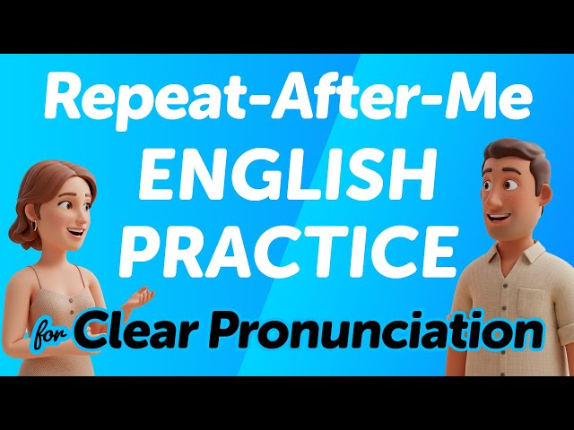 Repeat-After-Me English Practice for Clear Pronunciation (Shadowing Practice)