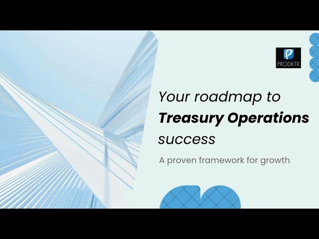 Your Roadmap to Treasury Operations Success
