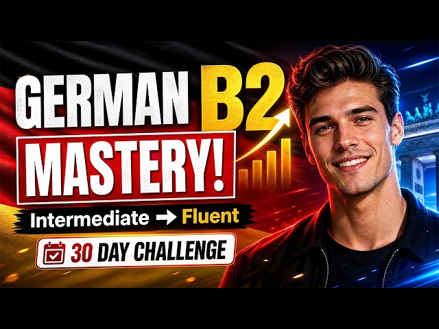 Learn German Language B2 in Just 30 Days – Watch This Course Now!