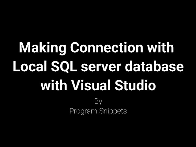 Making connection with SQL server local database with Visual Studio in C#