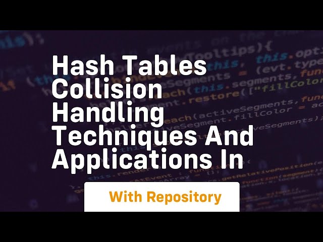 hash tables collision handling techniques and applications in
