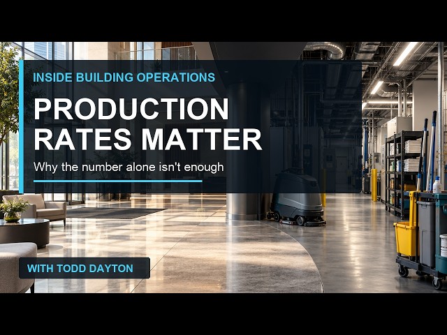 Inside Building Operations: Why Janitorial Production Rates Are Never Just a Number
