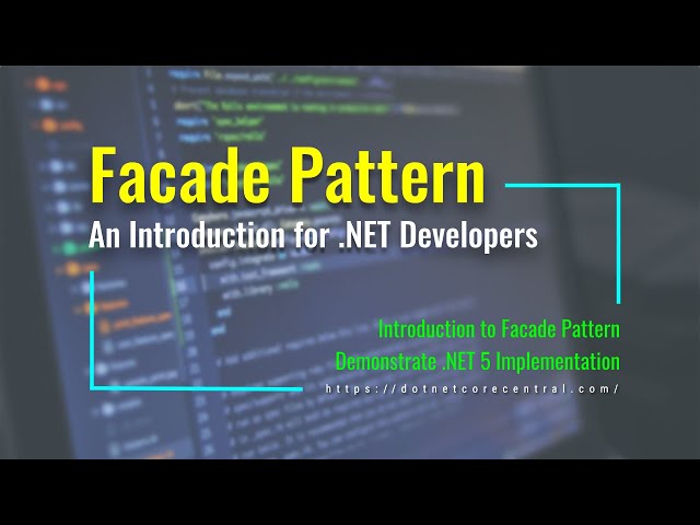 Façade Design Pattern (An Introduction for .NET Developers [.NET 5 and C#])
