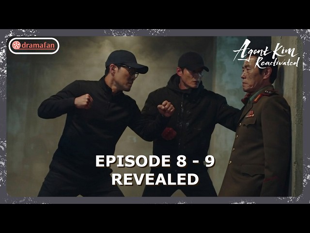 Agent Kim Reactivated Episode 8 - 9 Revealed & Spoilers [ENG SUB]