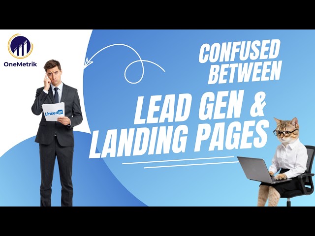 LinkedIn Lead Gen Forms vs Landing Pages: Which Converts Better? I OneMetrik