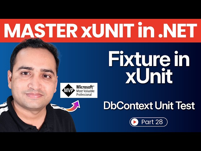xUnit Fixture in ASP.NET Core | IClassFixture Explained #28