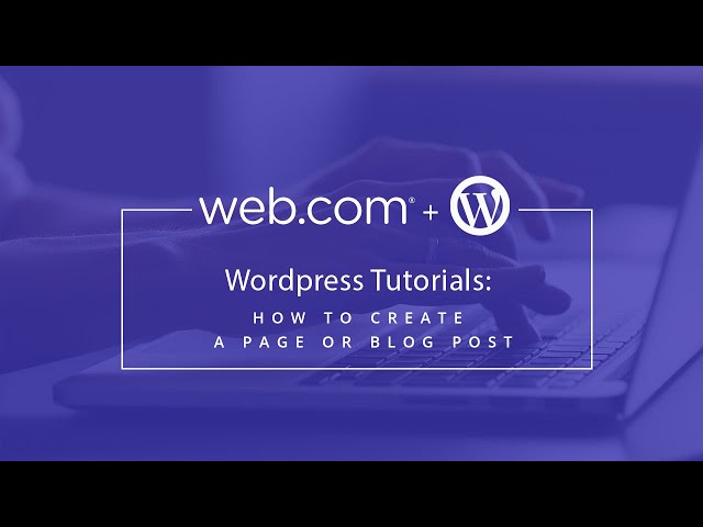 WordPress Tutorial: How to Create a Page or Blog Post