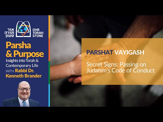 "Secret Signs: Passing on Judaism's Code of Conduct" - Rabbi Brander on Vayigash