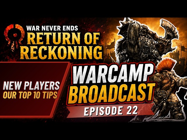 10 Things We Wish We Knew Before Starting Return of Reckoning 2026 - Warcamp Broadcast Ep 22