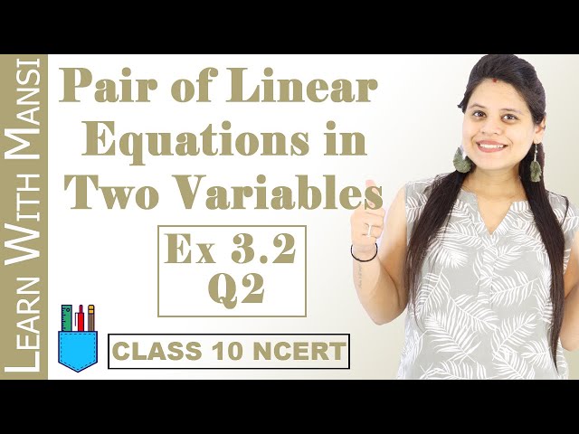 Class 10 Maths | Chapter 3 | Exercise 3.2 Q2 | Pair Of Linear Equations in Two Variables | NCERT