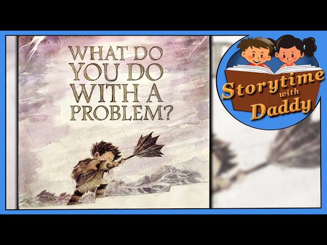 ☔️ What Do You Do With a Problem? - Storytime with Daddy | Children's Books Read Aloud