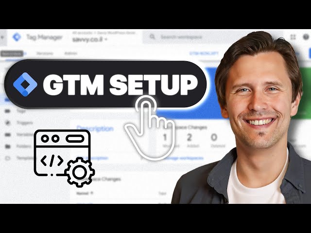 How to Set Up Google Tag Manager (GTM) in 2025 – Step-by-Step Tutorial