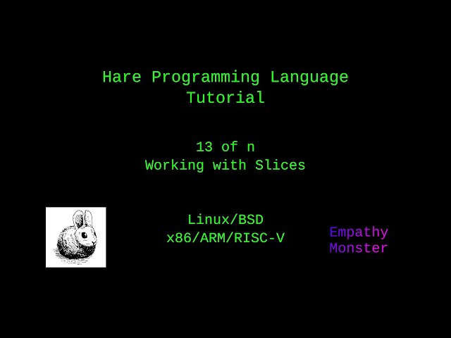 Hare Programming Tutorial | 13 of n - Working with Slices