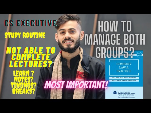 How to manage both groups for CS Executive? Completing lectures, Study routine for CS Executive #cs