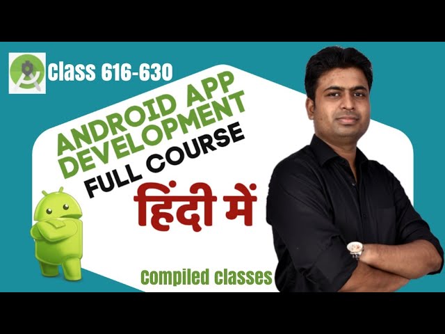 Class :  616 - 630  |  Android App Development Complete Course In Hindi