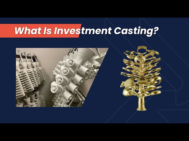 Investment Casting (Lost Wax Casting) Explained: How It Works & Applications