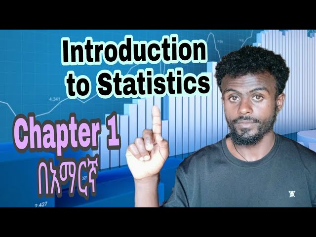 Introduction to Statistics chapter one(1)....In Amharic(በአማርኛ)