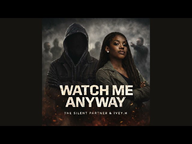 Watch Me Anyway